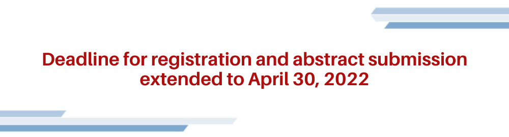 Deadline for registration and abstract submission extended to April 30, 2022